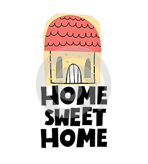 Home sweet home. cartoon house, hand drawing lettering. colorful illustration for kids, flat style. typography font, phrase. baby